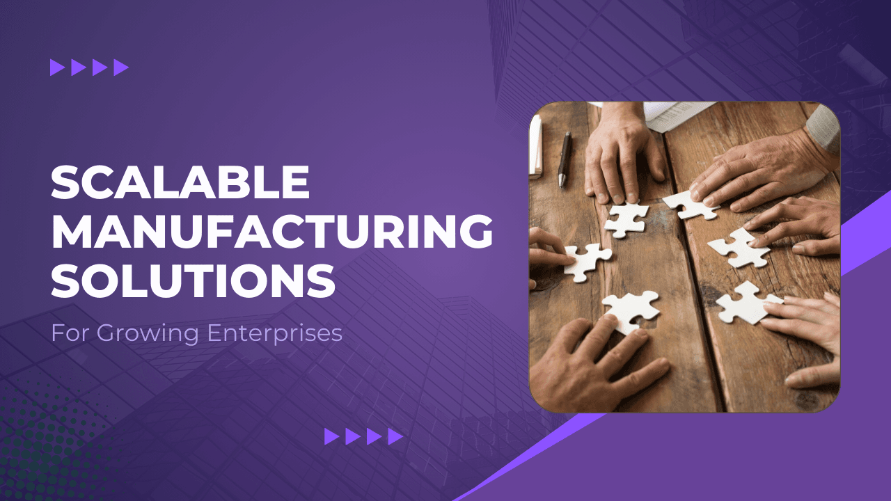 scalable manufacturing