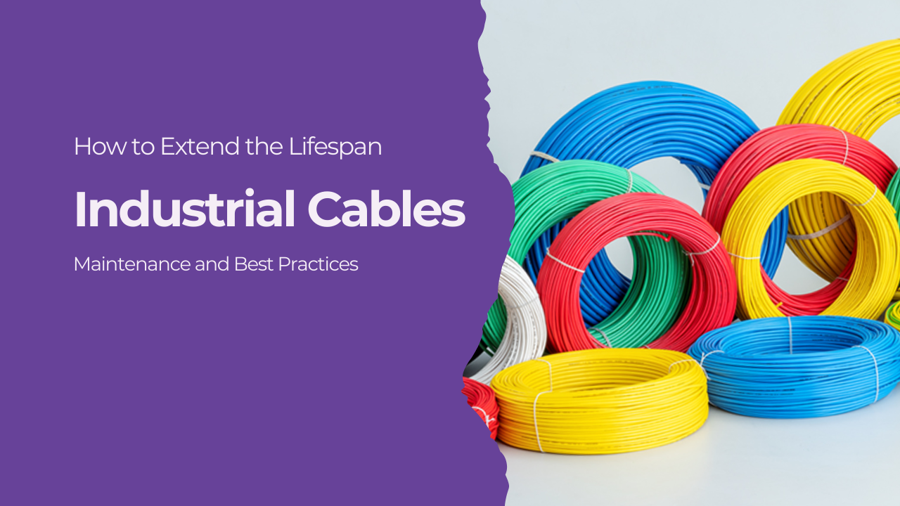 How to extend the lifespan of industrial cables