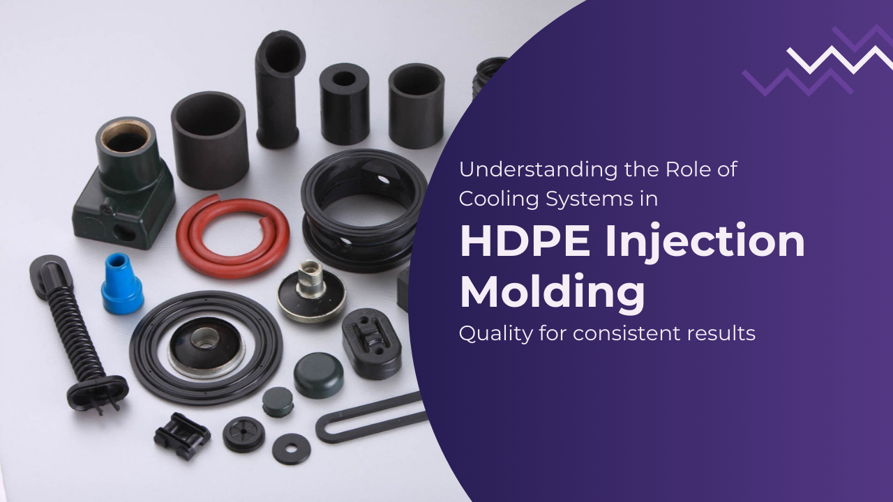Understanding how cooling systems affect hdpe injection molding quality for consistent results