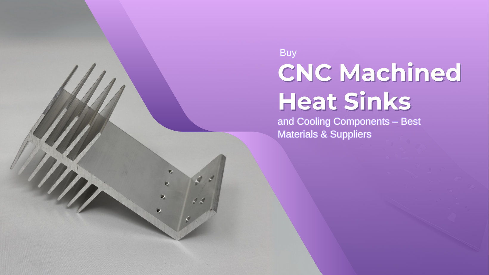 Buy CNC Machined Heat Sinks and Cooling Components – Best Materials & Suppliers