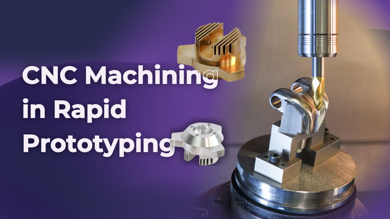 CNC Machining in Rapid Prototyping and Product Development