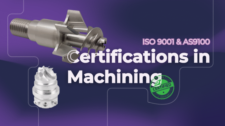 Understanding ISO 9001 & AS9100 Certifications in Machining
