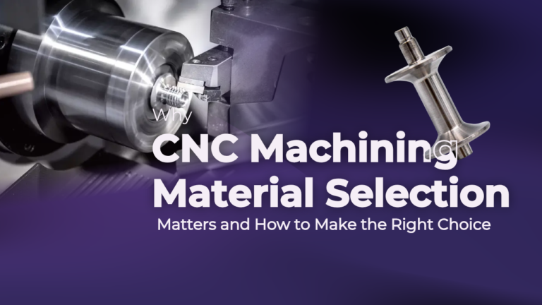 Why CNC Machining Material Selection Matters and How to Make the Right Choice