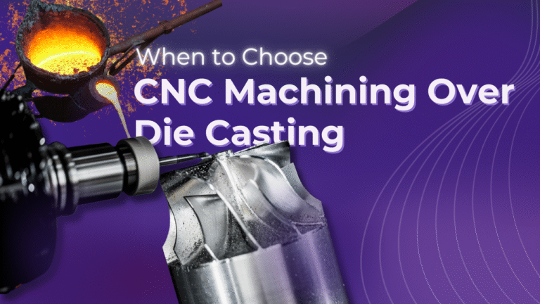 When to Choose CNC Machining Over Die Casting or Stamping