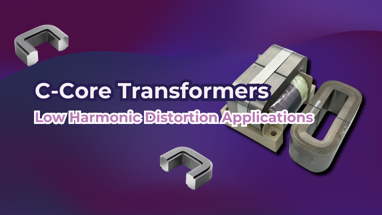 Where to Buy C-Core Transformers for Low Harmonic Distortion Applications?