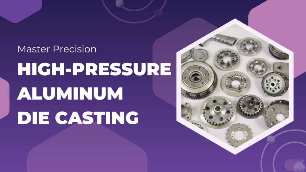 high pressure aluminum die casting