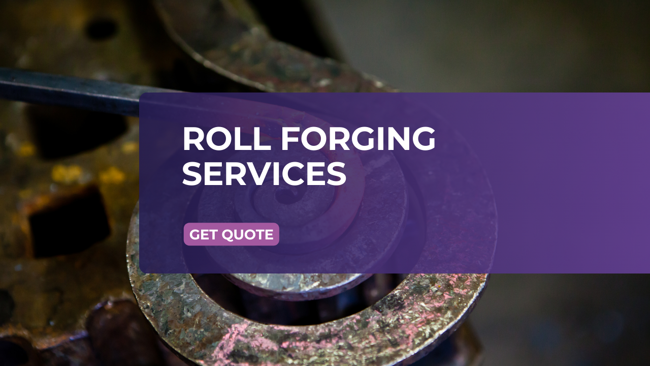 Roll Forging Services | Cost-Efficient Roll Forging | Continuous Metal ...