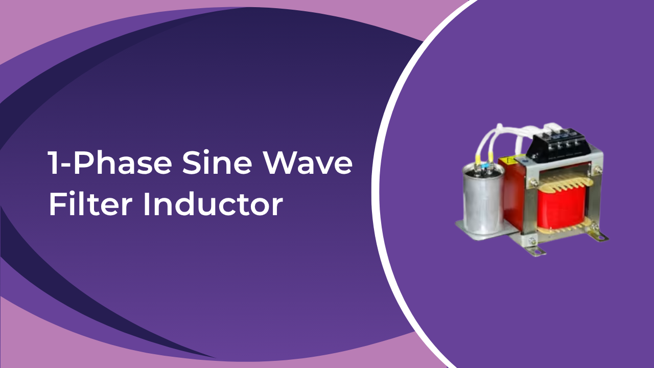 Single-Phase Sine Wave Filter Inductors | EMI Inductor | Power Line ...
