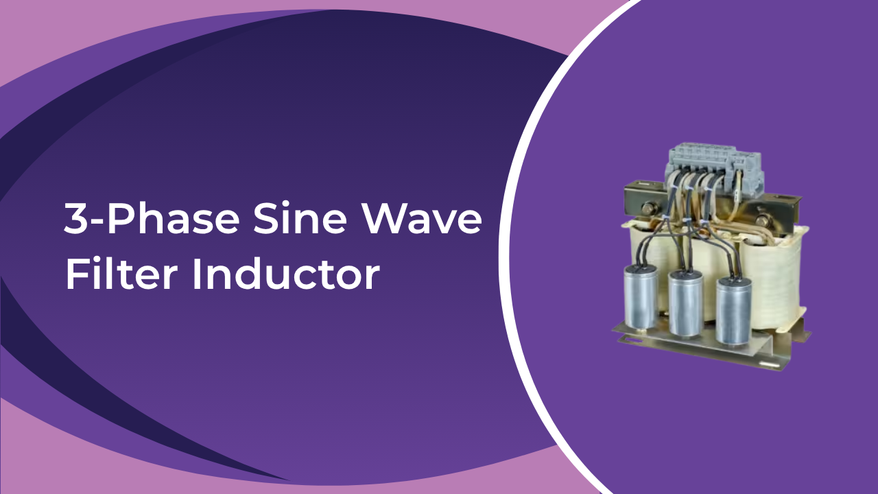 Three-Phase Sine Wave Filter Inductors | 3 Phase Sinusoidal Filter ...
