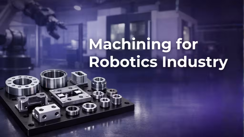 Low Volume High Mix Capability in Precision Machining for Robotics Industry